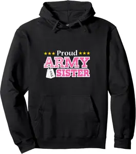 Proud Army Sister Hoodie USA Military Sister Hoodie Womens Pullover Hoodie