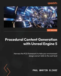 USED-Procedural Content Generation with Unreal Engine 5: Harness the PCG framework to take your environment design and art skills to the next level by Eliasz, Paul Martin (Paperback)