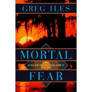 USED-Mortal Fear by Greg Iles (Hardcover)