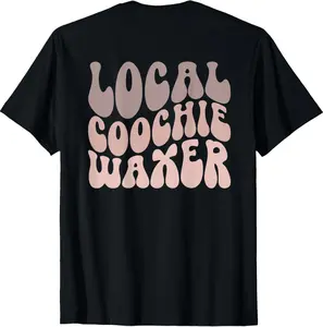 Unisex 100% Cotton Fashion Graphic T-Shirt - Natural, Short-Sleeve, Round Neck for Brazilian Waxing Estheticians (Local Coochie Waxer Design)
