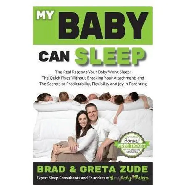 USED-My Baby Can Sleep: The Real Reasons Your Baby Won't Sleep; The Quick Fixes Without Breaking Your Attachment; and The Secrets to Predictab by Zude, Brad &. Greta (Paperback)