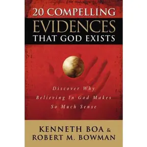 USED Book - 20 Compelling Evidences That God Exists: Discover Why Believing in God Makes So Much Sense by Boa, Ken (Paperback) - english