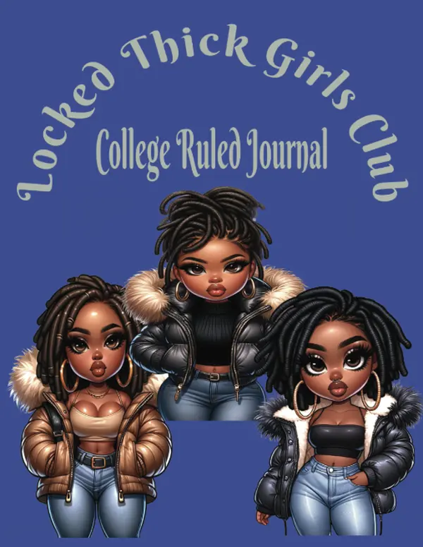 Locked Thick Girls Club College-Ruled Journal: Empowering African American Women with Beautiful Dreadlocks