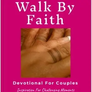 Walk By Faith Devotional For Couples by Ken & Rashell Daughty Christian Guidance for All Relationship Stages