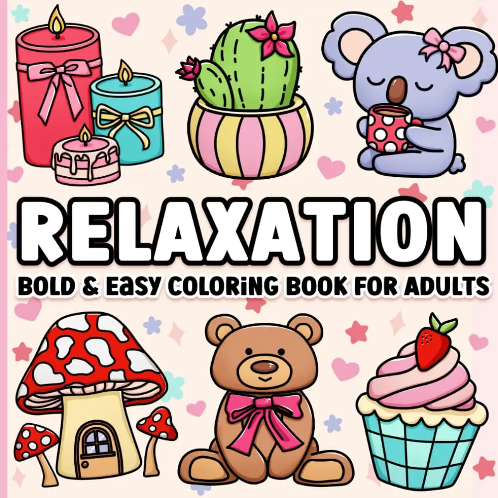 Coloring Book for Adults Relaxation: Bold and Easy Includes animals, mandalas, patterns, flowers, buildings, and more