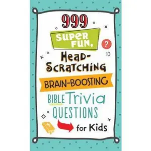 USED-999 Super Fun, Head-Scratching, Brain-Boosting Bible Trivia Questions for Kids by Compiled by Barbour Staff (Paperback)
