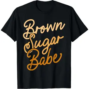 Cotton Short Sleeve Brown Sugar Babe Shirt Proud Woman Black Melanin Pride T-Shirt For Men Women