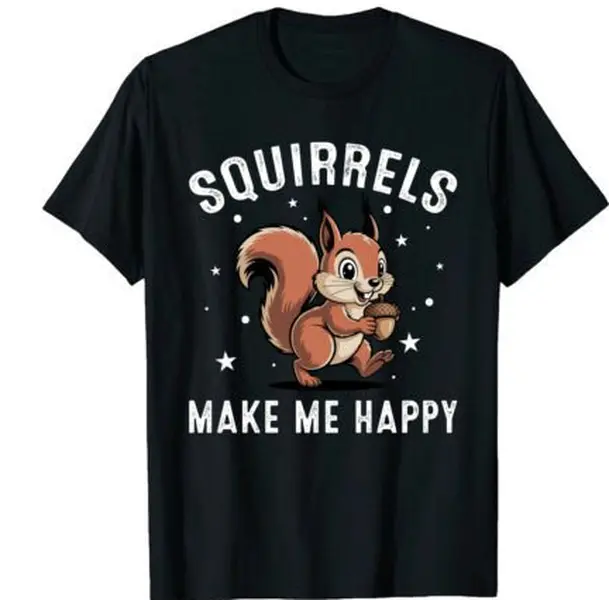 Squirrel Make Me Happy T-Shirt