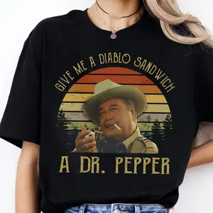 Give Me A Diablo Sandwich and A Dr Pepper Shirt, Buford T Justice Vintage Quote Tee, Smokey and The Bandit Funny 70s Movie T-Shirt for Men and Women