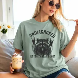 Comfort Colors Undiagnosed But Something Ain't Right Raccoon Meme T-Shirt - All In Print