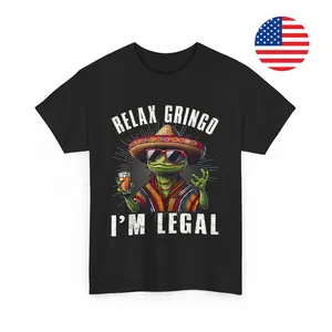 Relax Gringo I'm Legal, Funny Mexican Lizard Cinco de Mayo Men Women