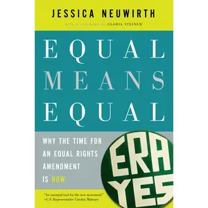USED-Equal Means Equal: Why the Time for an Equal Rights Amendment Is Now by Neuwirth, Jessica (Paperback)