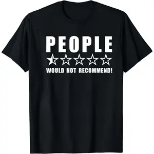 People One-Star Rating Funny Tshirt, People One Star F*cking Nightmare Would Not Recommend Sweatshirt, Adult Humor Tee, Sarcastic Adult Gift