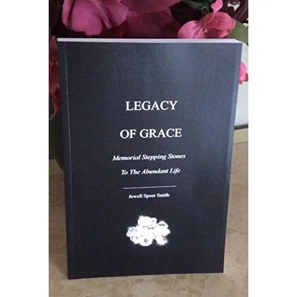 USED Book - LEGACY OF GRACE: Memorial Stepping Stones To The Abundant Life by Jewell Speer Smith (Paperback)
