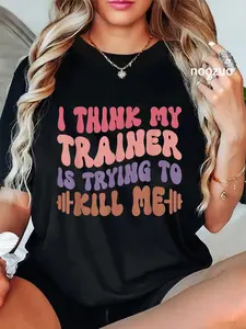 100% Cotton I Think My Trainer Is Trying To Kill Me Funny Gymer Girls T-Shirt