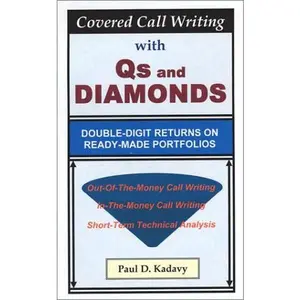 USED-Covered Call Writing with Qs and Diamonds: Double-Digit Returns on Ready-Made Portfolios by Paul D. Kadavy (Plastic Comb)