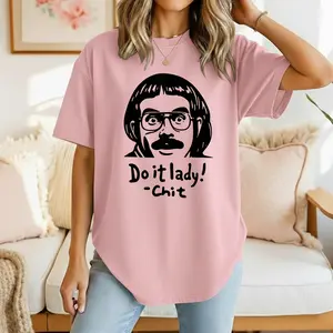 Funny Do It Lady Chit Humor T-Shirt Graphic Tees, Trendy Meme Humor Graphic Shirt