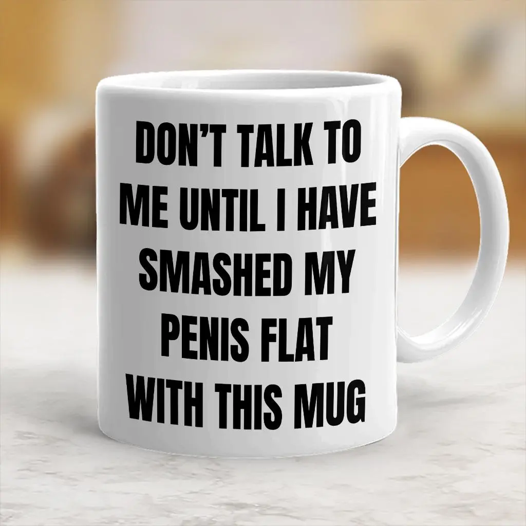 Don't Talk to Me Until I Smashed My P Mug, Funny Dirty Gift Mug, Adult Humor Coffee Mug, Funny Gag Gift for Him, Novelty Gift for Men