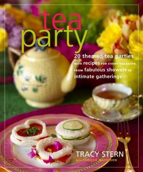 USED Book - Tea Party: 20 Themed Tea Parties with Recipes for Every Occasion, from Fabulous Showers to Intimate Gatherings by Tracy Stern (Hardcover) - english