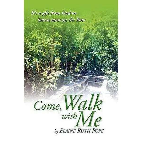 USED-Come, Walk with Me: It's a Gift from God to Love a Man on the Row by Pope, Elaine Ruth (Hardcover)