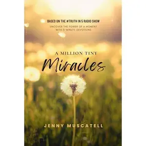 USED-A Million Tiny Miracles: Uncover the Power of a Moment with 5-minute Devotions (#Truth in 5 Daily Devotions) by Jenny Muscatell (Paperback)