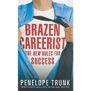 USED-Brazen Careerist: The New Rules for Success by Trunk, Penelope (Hardcover)
