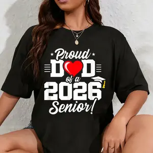 100% Cotton Class of 2026 - Senior Year - Proud Dad - Senior 2026 T-Shirt
