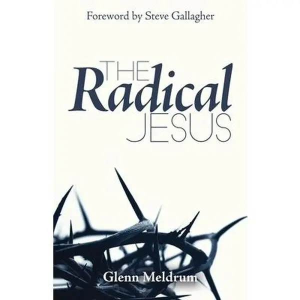 USED-The Radical Jesus by Meldrum, Glenn (Paperback)