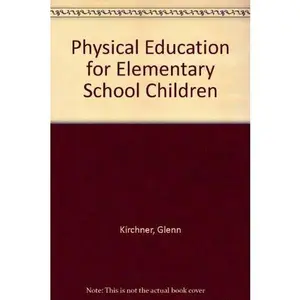 USED-Physical Education for Elementary School Children by Glenn Kirchner (Paperback)