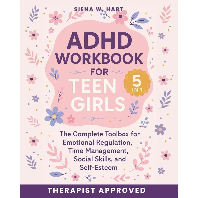 ADHD Workbook for Teen Girls (5 in 1): The Complete Toolbox for Emotional Regulation, Time Management, Social Skills, and Self-Esteem Paperback – September 25, 2025