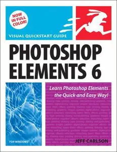USED-Photoshop Elements 6 for Windows: Visual Quickstart Guide by Jeff Carlson (Paperback)