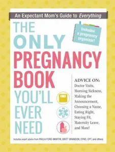 USED-The Only Pregnancy Book You'll Ever Need: An Expectant Mom's Guide to Everything by Ford-Martin, Paula (Paperback)