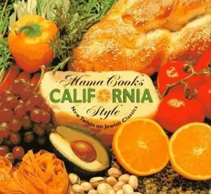 USED-Mama Cooks California Style: New Twists on Jewish Classics by Jewish Home for the Aging of Los Angeles (Unknown)