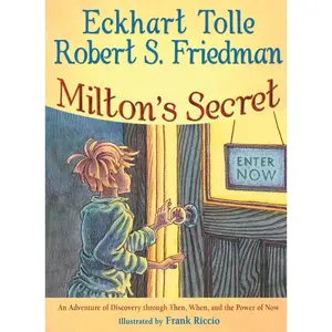 USED-Milton's Secret: An Adventure of Discovery Through Then, When, and the Power of Now by Tolle, Eckhart (Hardcover)