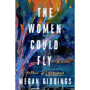 The Women Could Fly: A Novel by Megan Giddings [Hardback Book]