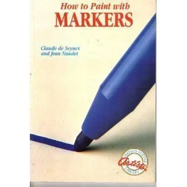 USED-How to Paint With Markers (Watson-Guptill Artist's Library) by Claude De Seynes (Paperback)