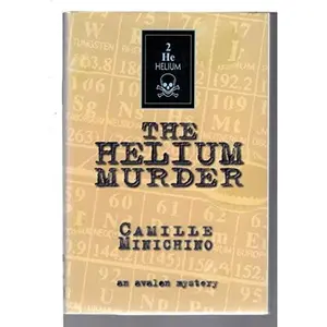 USED-The Helium Murder: An Avalon Mystery by Camille Minichino (Hardcover)