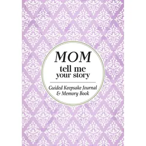 Mom Tell Me Your Story: A Mother's Guided Keepsake Journal & Family Memory Book for Kids to Cherish! Paperback – April 21, 2022