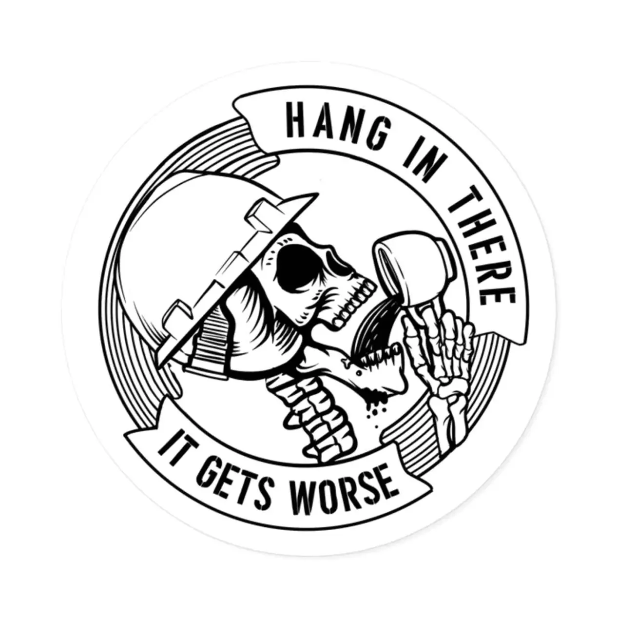 Hang in There It Gets Worse Sticker, White Vinyl Decal, Construction Worker, Durable Weather-Resistant Sticker for Hard Hat or Tool Box, Laptop Water Bottle Decal Sticker