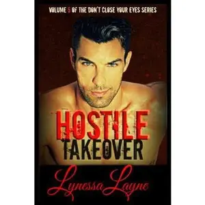 USED-Hostile Takeover: Volume 5 of the Don't Close Your Eyes Series by Lynessa Layne (Paperback)