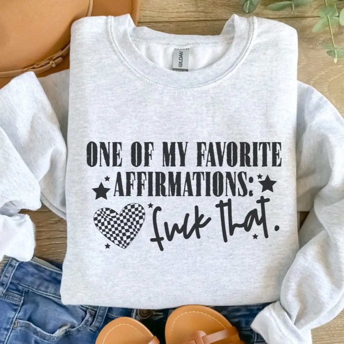 One Of My Favorite Affirmations F That Sweatshirt - Ash Grey