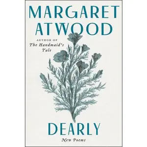 USED-Dearly: New Poems by Atwood, Margaret (Paperback)