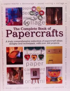USED-The Complete Book of Papercrafts: A Truly Comprehensive Collection of Papercrafts Ideas, Designs and Techniques With over 300 Projects by Lorenz Books (Hardcover)