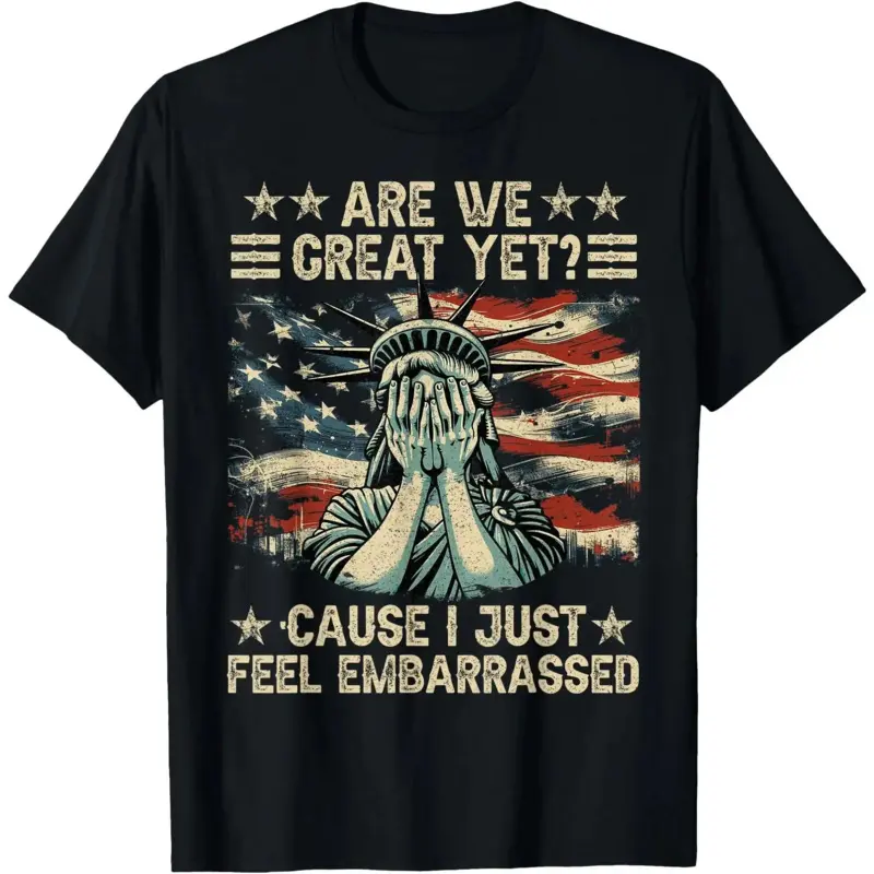 Are We Great Yet Cause I Just Feel Embarrassed Classic Crew Neck Short Sleeve T Shirt for Four Seasons Everyday Wear