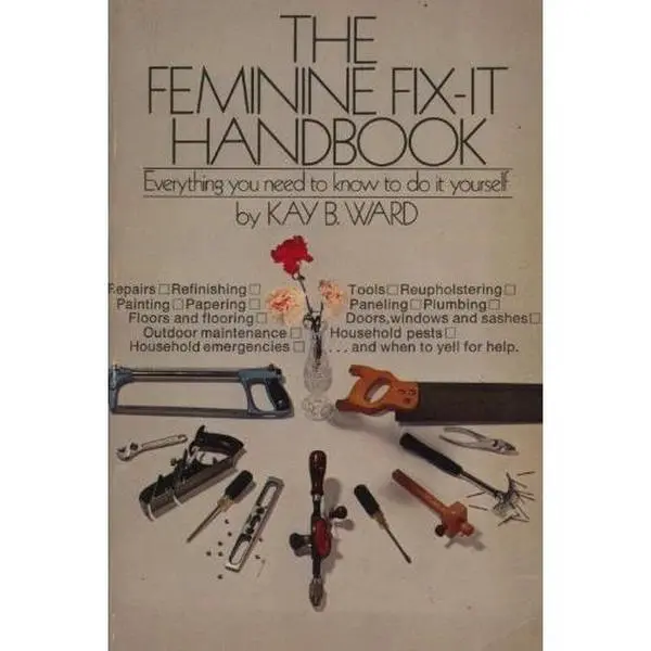 USED-The Feminine Fix-It Handbook by Kay B. Ward (Paperback)