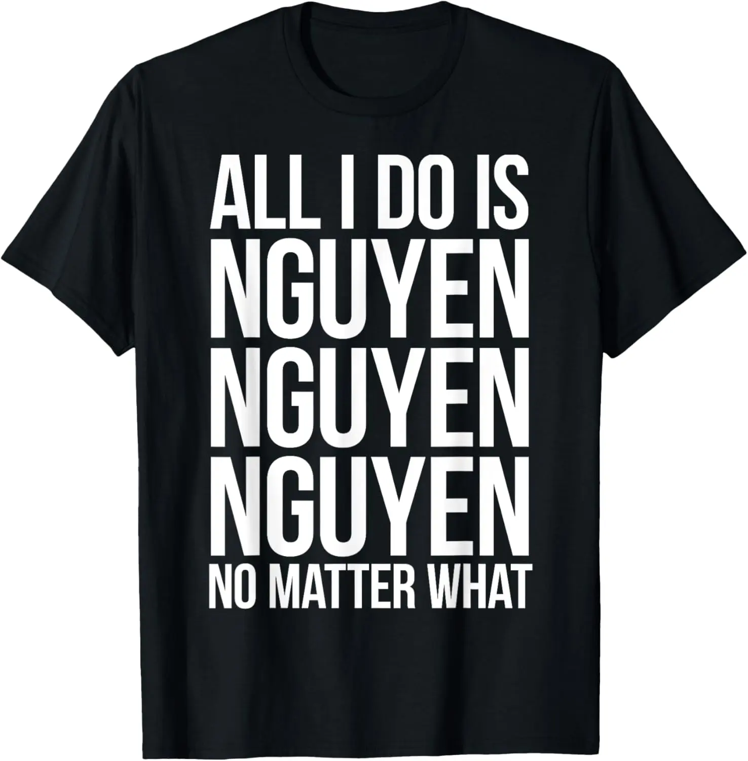 100% Cotton All I Do Is Nguyen T-Shirt Winning Vietnamese Pride T-Shirt