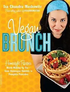 USED Book - Vegan Brunch: Homestyle Recipes Worth Waking Up For--From Asparagus Omelets to Pumpkin Pancakes by Moskowitz, Isa Chandra (Paperback) - english