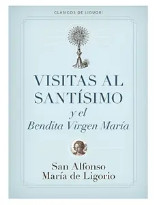 Visits to the Blessed Sacrament (Spanish Edition)