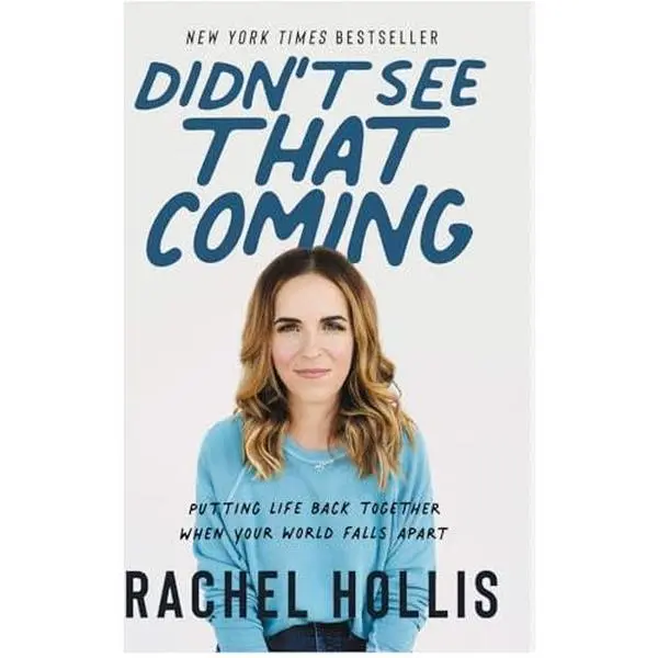 USED Book - Didn't See That Coming - Putting Life Back Together When Your World Falls Apart by Rachel Hollis (Hardcover)