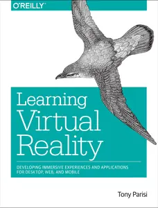 USED-Learning Virtual Reality: Developing Immersive Experiences and Applications for Desktop, Web, and Mobile by Parisi, Tony (Paperback)